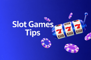Slot Games Tips: